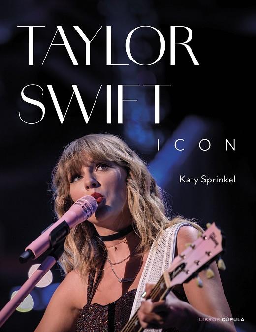 TAYLOR SWIFT ICON | 9788448040765 | SPRINKEL, KATY