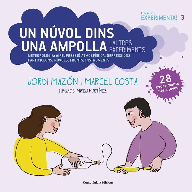 UN NÚVOL DINS UNA AMPOLLA I ALTRES EXPERIMENTS | 9788490349182 | MAZÓN BUESO, JORDI/COSTA VILA, MARCEL