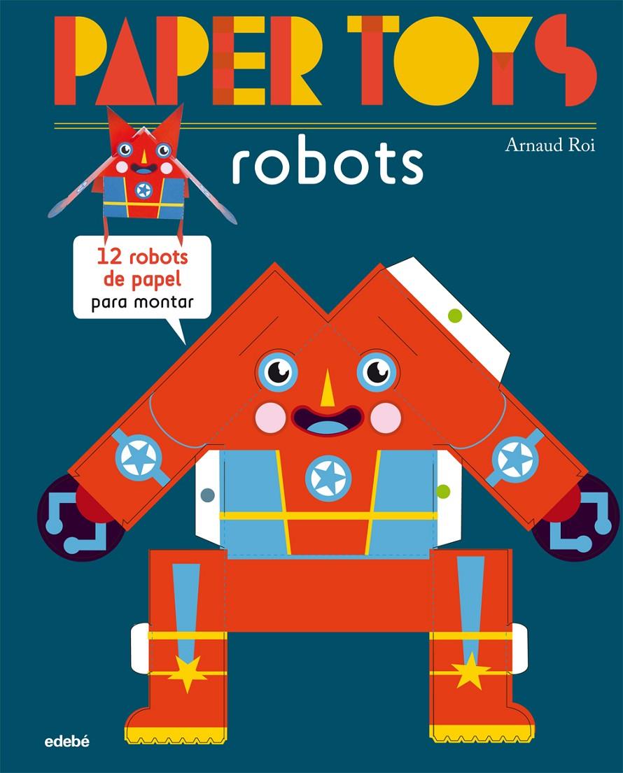 PAPER TOYS: ROBOTS | 9788468311463 | ROI, ARNAUD