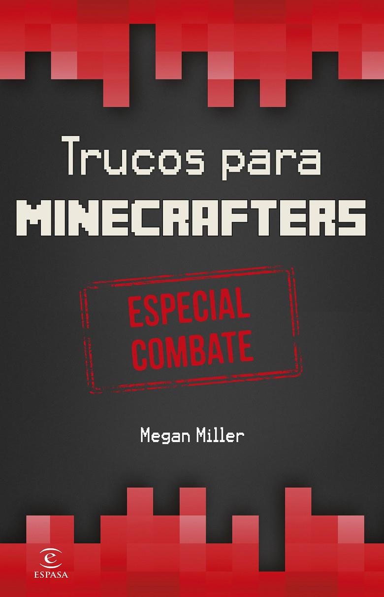 TRUCOS PARA MINECRAFTERS. ESPECIAL COMBATE | 9788467045093 | MILLER, MEGAN