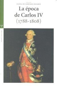 ÉPOCA DE CARLOS IV (1788-1808), LA | 9788497044578 | DE LORENZO ALVAREZ, ELENA