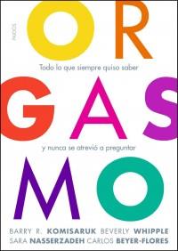 ORGASMO | 9788449325694 | BARRY R.KOMISARUK/BEVERLY WHIPPLE/SARA NASSERZADEH/CARLOS BEYER-FLORES