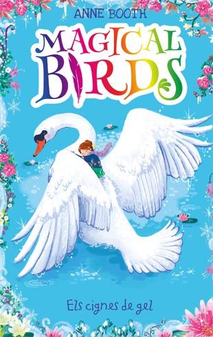 MAGICAL BIRDS 2. ELS CIGNES DE GEL | 9788424664213 | ANNE BOOTH