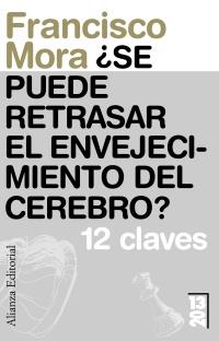 SE PUEDE RETRASAR EL ENVEJECIMIENTO DEL CEREBRO? | 9788420653716 | MORA TERUEL, FRANCISCO