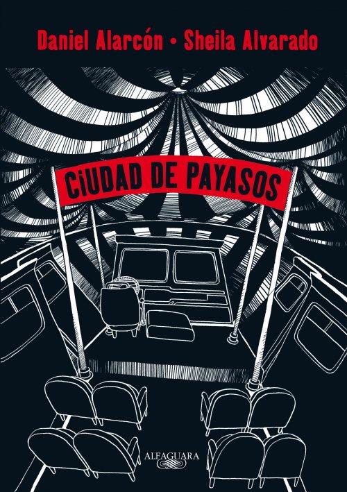 CIUDAD DE PAYASOS (NOVELA GRÁFICA) | 9788420411491 | ALARCÓN, DANIEL/ALVARADO, SHEILA