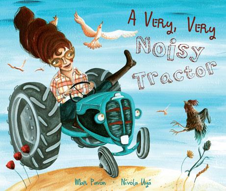 A VERY, VERY NOISY TRACTOR | 9788415619659 | PAVÓN, MAR