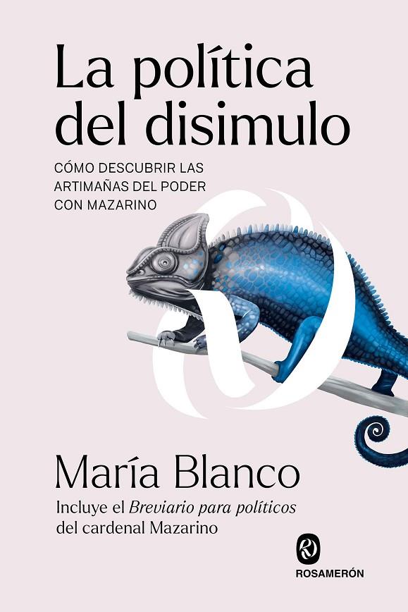 POLÍTICA DEL DISIMULO, LA | 9788412818246 | BLANCO, MARÍA/MAZARINO, GIULIO