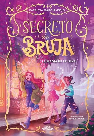 SECRETO DE BRUJA 1. LA MAGIA DE LA LUNA | 9788419982056 | GARCÍA-ROJO, PATRICIA