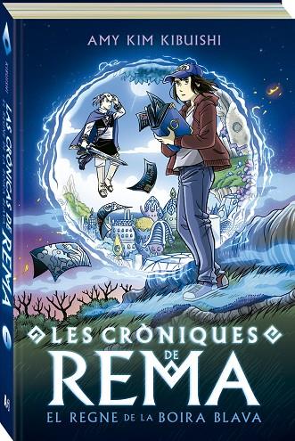 LES CRÒNIQUES DE REMA 1/ EL REGNE DE LA BOIRA BLAVA | 9788419605139 | KIBUISHI, AMY KIM