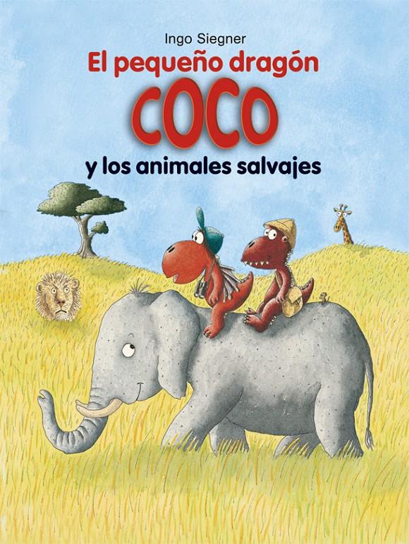 PEQUEÑO DRAGÓN COCO Y LOS ANIMALES SALVAJES, EL | 9788424662370 | SIEGNER, INGO