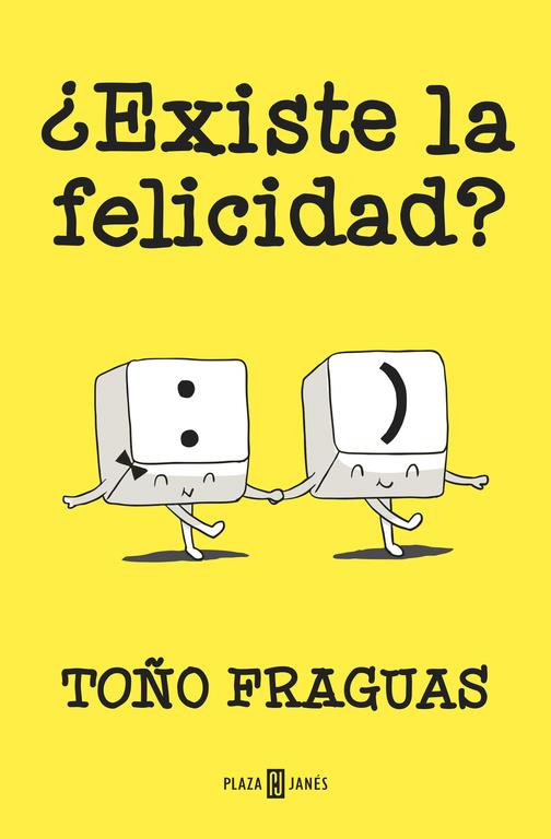 EXISTE LA FELICIDAD | 9788401015427 | FRAGUAS,TOÑO