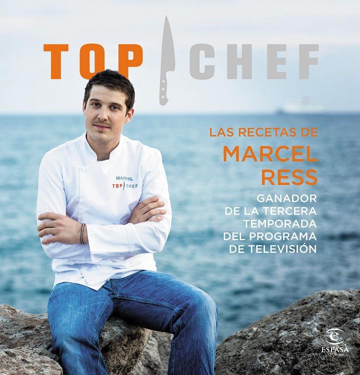 RECETAS DE MARCEL RESS. GANADOR DE LA TERCERA TEMPORADA TOP CHEF 2015, LAS | 9788467046540 | AUTORES VARIOS