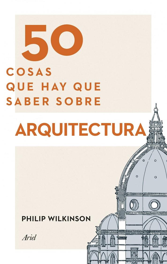 50 COSAS QUE HAY QUE SABER SOBRE ARQUITECTURA | 9788434417441 | WILKINSON, PHILIP