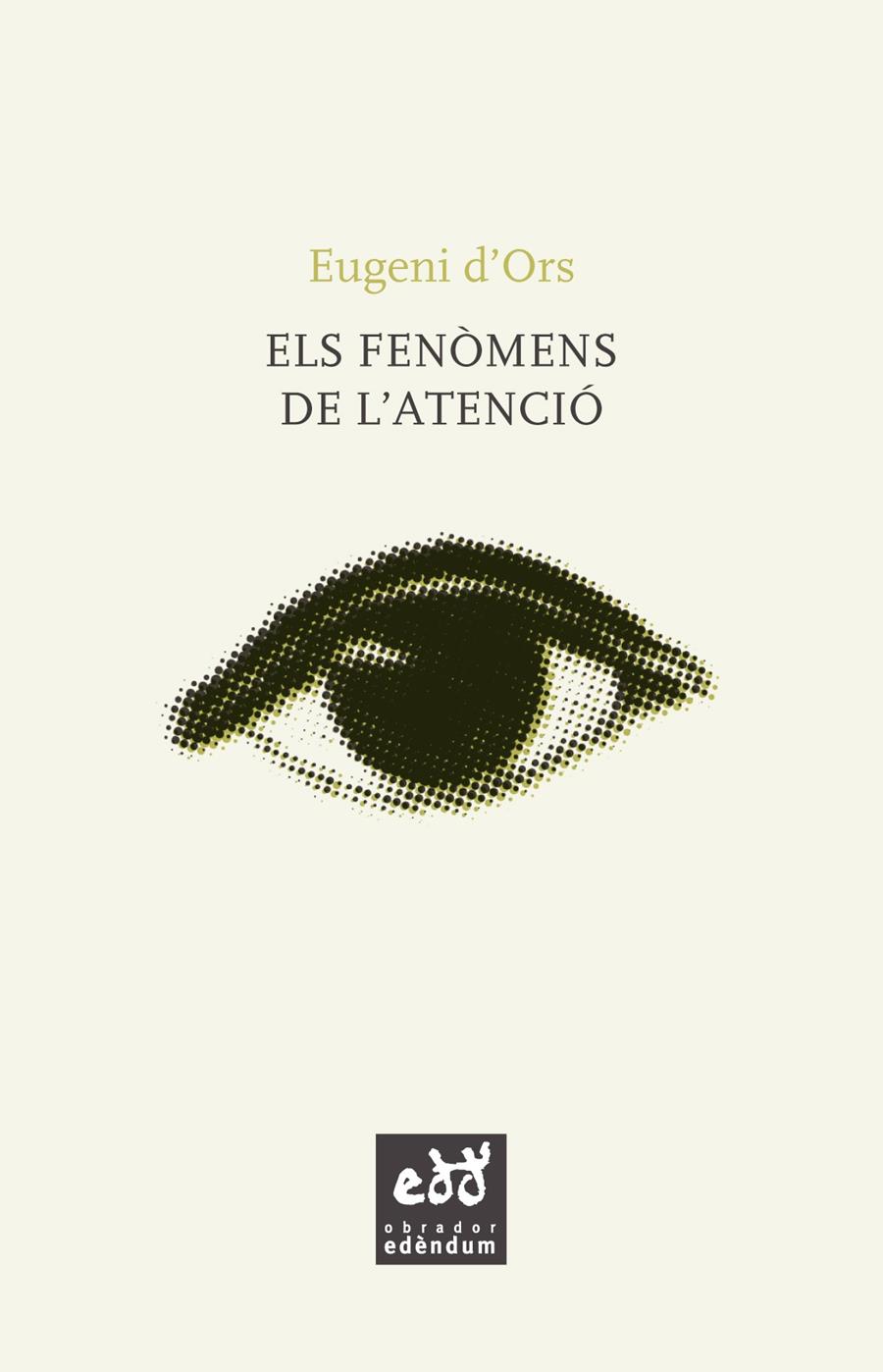 FENÒMENS DE L'ATENCIÓ, ELS | 9788494756627 | ORS, EUGENI D'