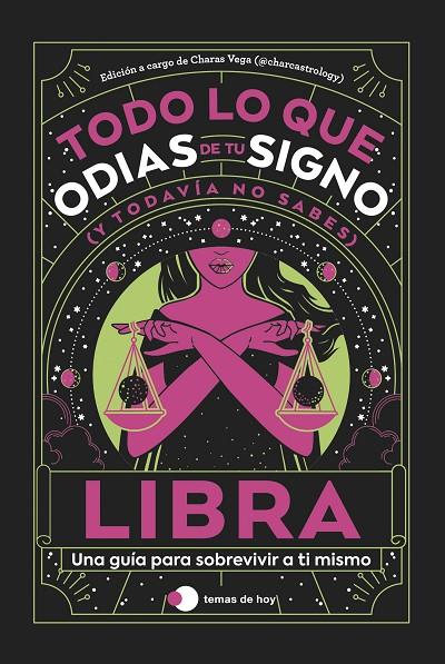 LIBRA: TODO LO QUE ODIAS DE TU SIGNO Y TODAVÍA NO SABES | 9788419812834 | ESTUDIO PE S.A.C./CHARAS VEGA (@CHARCASTROLOGY)