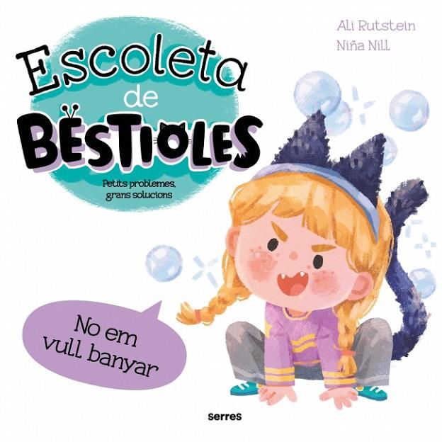 ESCOLETA DE BESTIOLES. NO EM VULL BANYAR | 9788427246959 | RUTSTEIN, ALI