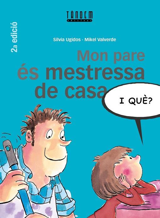 MON PARE ÉS MESTRESSA DE CASA, I QUÈ? | 9788481315301 | UGIDOS, SILVIA