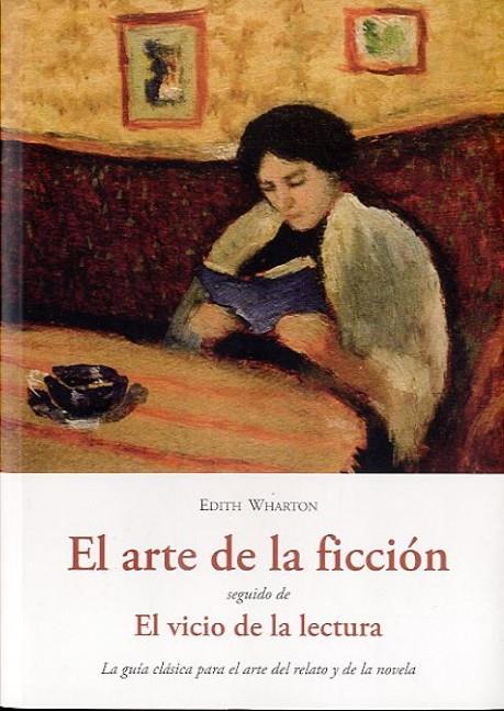 ARTE DE LA FICCION SEGUIDO DEL VICIO DE LA LECTURA, EL | 9788497167703 | WHARTON, EDITH