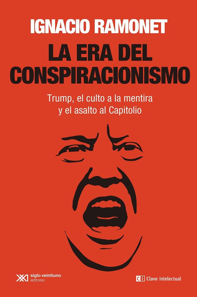 ERA DEL CONSPIRACIONISMO, LA | 9788412604825 | RAMONET, IGNACIO