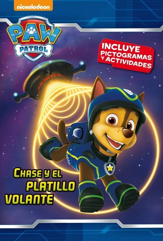 CHASE Y EL PLATILLO VOLANTE (PAW PATROL - PATRULLA CANINA. PICTOGRAMAS 4) | 9788448846442 | NICKELODEON