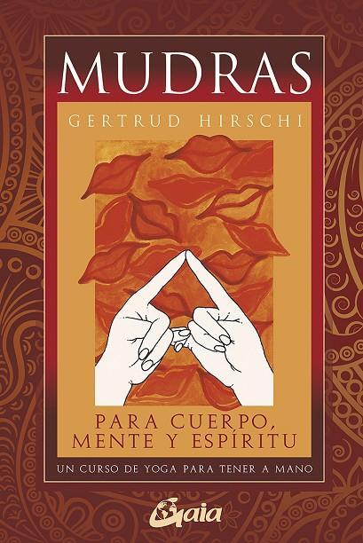 MUDRAS PARA CUERPO MENTE Y ESPÍRITU | 9788484453482 | HIRSCHI, GERTRUD	