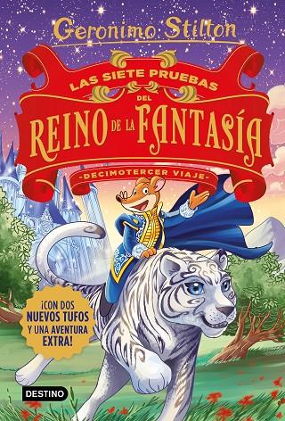 SIETE PRUEBAS DEL REINO DE LA FANTASIA. DECIMOTERCER VIAJE, LAS | 9788408231516 | STILTON, GERONIMO