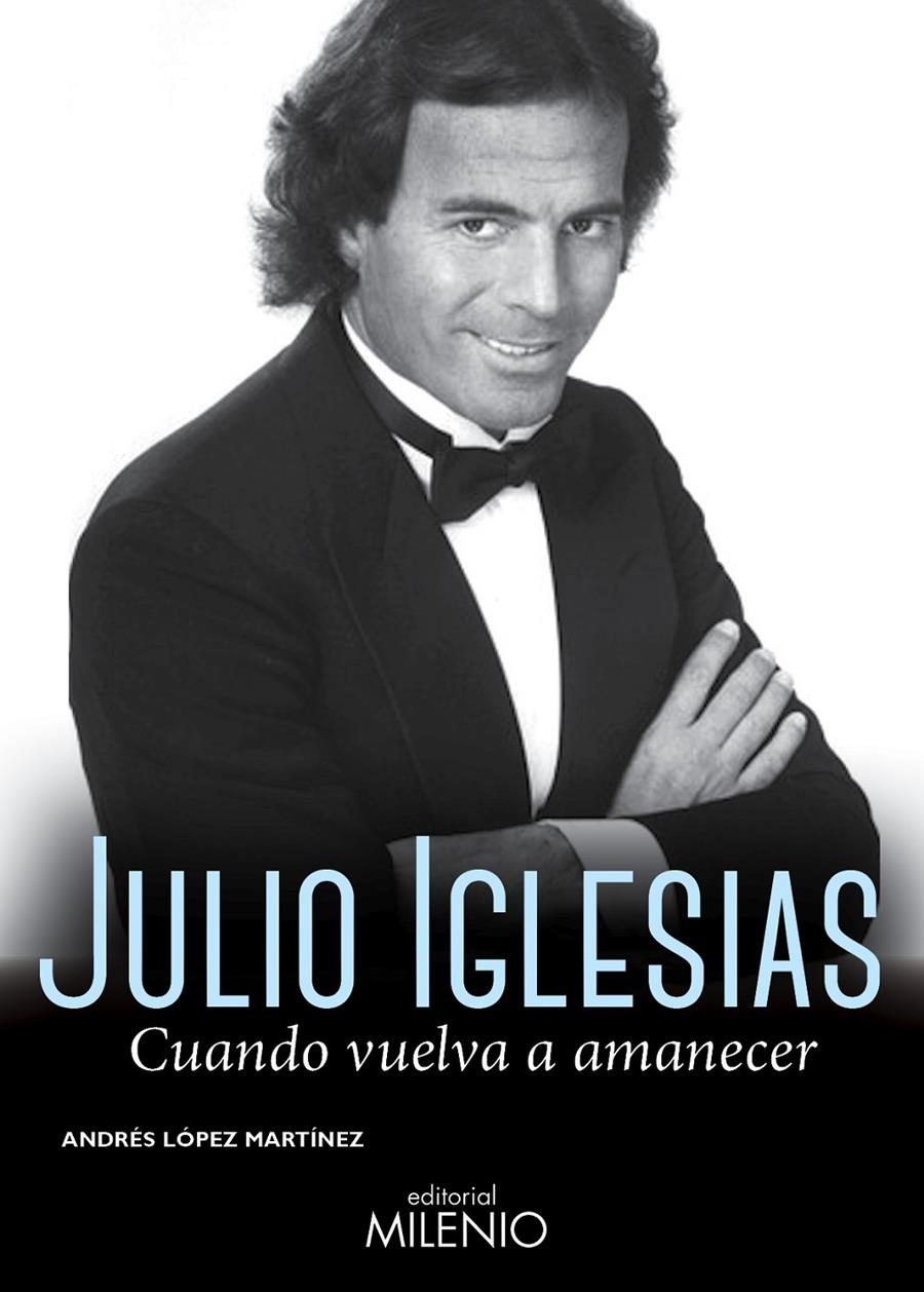 JULIO IGLESIAS | 9788497435864 | LOPEZ MARTINEZ, ANDRES