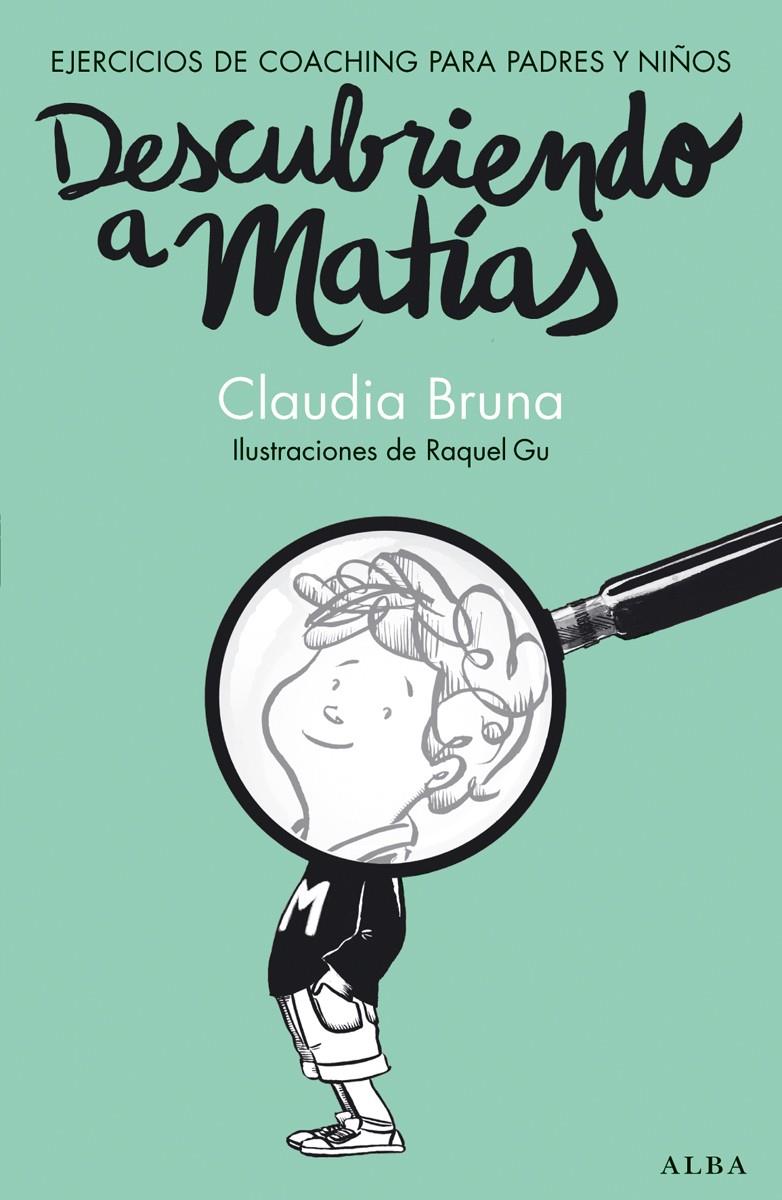 DESCUBRIENDO A MATÍAS/ COACHING PARA PADRES Y NIÑOS | 9788490650837 | BRUNA, CLAUDIA