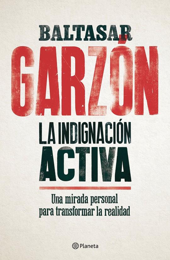 INDIGNACION ACTIVA, LA | 9788408179832 | GARZON, BALTASAR