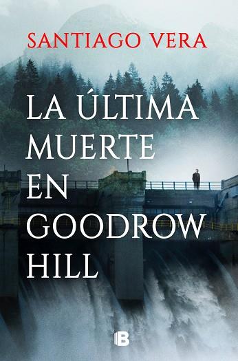 ÚLTIMA MUERTE EN GOODROW HIL, LA | 9788466674973 | VERA, SANTIAGO