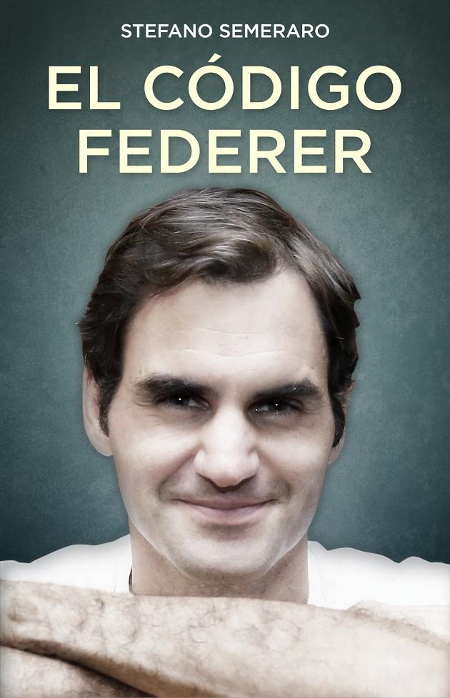 CÓDIGO FEDERER, EL | 9788494785146 | SEMERARO, STEFANO