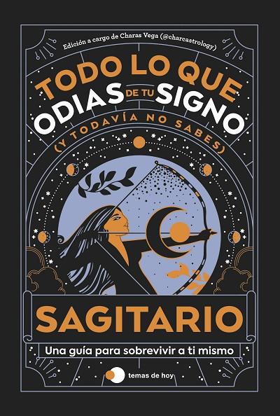 SAGITARIO: TODO LO QUE ODIAS DE TU SIGNO Y TODAVÍA NO SABES | 9788419812858 | ESTUDIO PE S.A.C./CHARAS VEGA (@CHARCASTROLOGY)