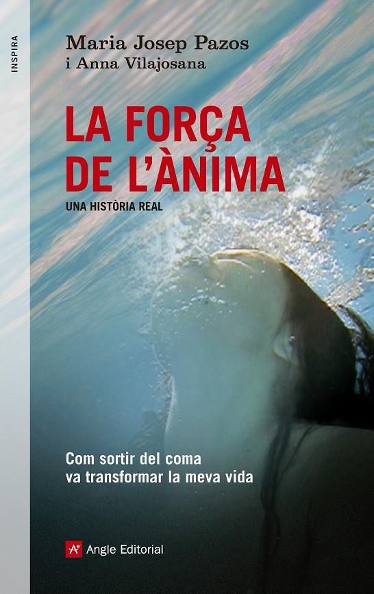 FORÇA DE L'ANIMA. UNA HISTÒRIA REAL, LA | 9788415695240 | PAZOS, MARIA JOSEP I VILAJOSANA, ANNA