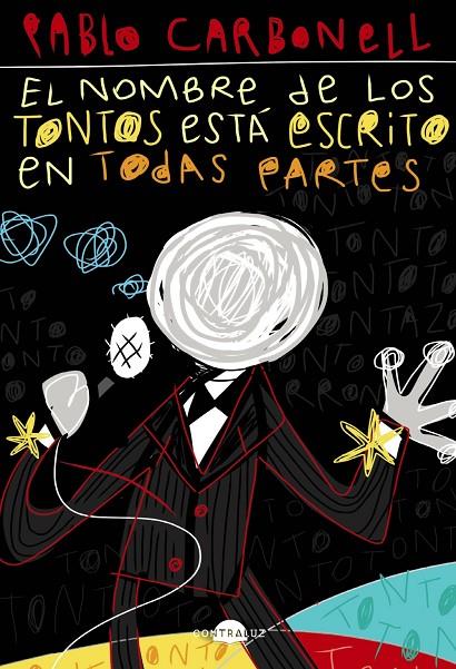 NOMBRE DE LOS TONTOS ESTÁ ESCRITO EN TODAS PARTES, EL | 9788418945045 | CARBONELL, PABLO