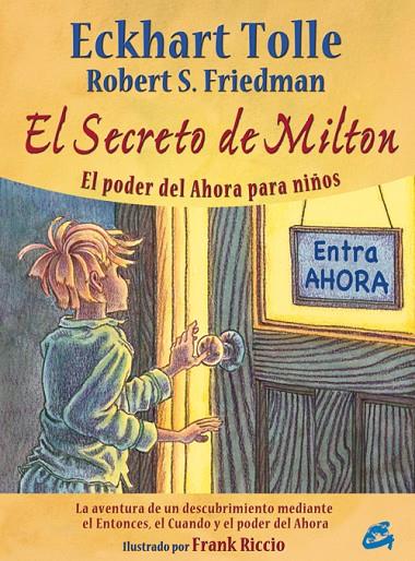 SECRETO DE MILTON, PODER DEL AHORA PARA NIÑOS | 9788484453338 | TOLLE, ECKHART	   