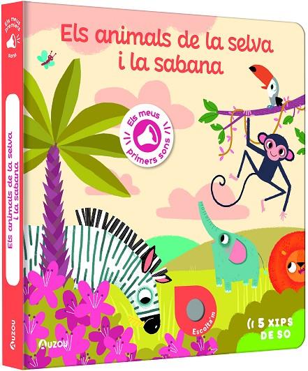 ELS MEUS PRIMERS SONS/ ELS ANIMALS DE LA SELVA I LA SABANA | 9791039530767 | NOTAERT, AMANDINE