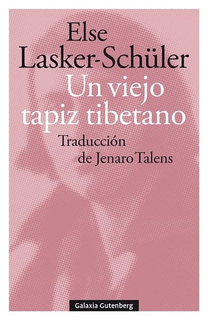 UN VIEJO TAPIZ TIBETANO (Y OTROS POEMAS DE AMOR) | 9788418526381 | LASKER-SCHÜLLER, ELSE