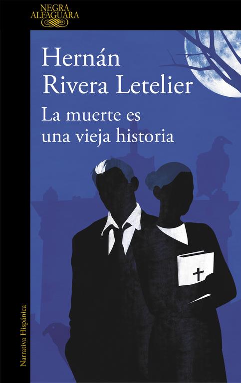 MUERTE ES UNA VIEJA HISTORIA, LA | 9788420413600 | RIVERA LETELIER, HERNAN