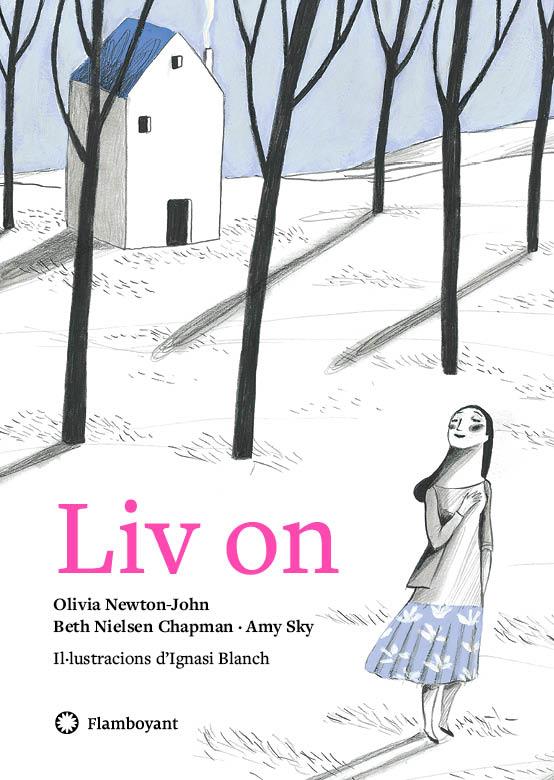 LIV ON | 9788494883200 | NEWTON-JOHN, OLIVIA/SKY, AMY/NIELSEN CHAPMAN, BETH