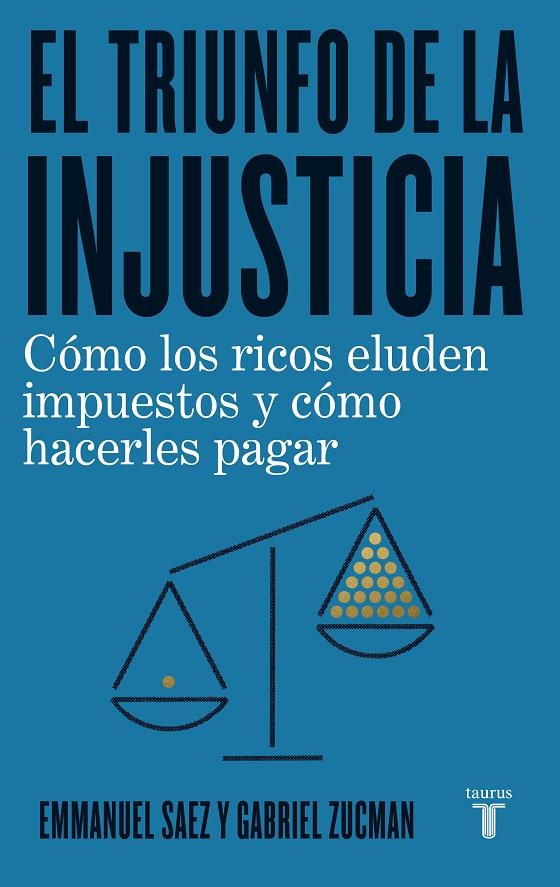 TRIUNFO DE LA INJUSTICIA, EL | 9788430623662 | SAEZ, EMMANUEL/ZUCMAN, GABRIEL