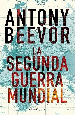 SEGUNDA GUERRA MUNDIAL, LA (12º EDICIÓN) | 9788412899542 | BEEVOR, ANTONY