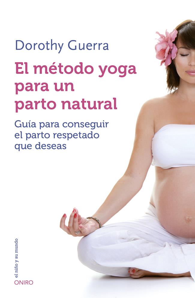 METODO YOGA PARA UN PARTO NATURAL, EL | 9788497547499 | DOROTHY GUERRA