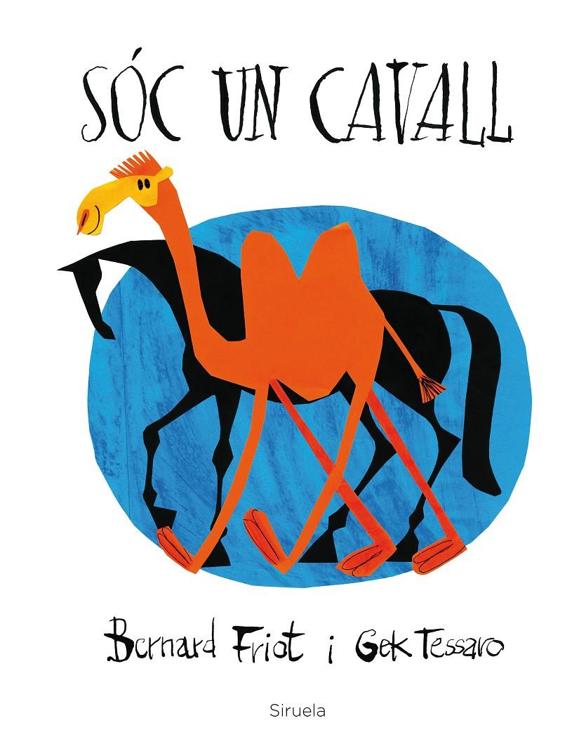 SÓC UN CAVALL | 9788416854462 | FRIOT, BERNARD/TESSARO, GEK