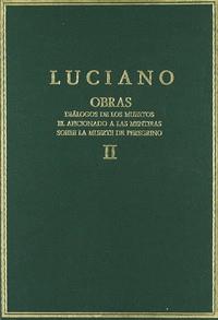 OBRAS. VOL. II. DIÁLOGOS DE LOS MUERTOS. EL AFICIONADO A LAS MENTIRAS. SOBRE LA | 9788400032128 | LUCIANO DE SAMOSATA