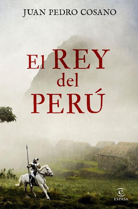 REY DEL PERÚ, EL | 9788467053456 | COSANO, JUAN PEDRO