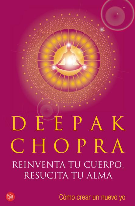 REINVENTA TU CUERPO, RESUCITA TU ALMA FG | 9788466318983 | CHOPRA, DEEPAK/MARÍAS, JAVIER