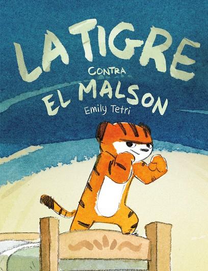 LA TIGRE CONTRA EL MALSON  | 9788417575809 | TETRI, EMILY