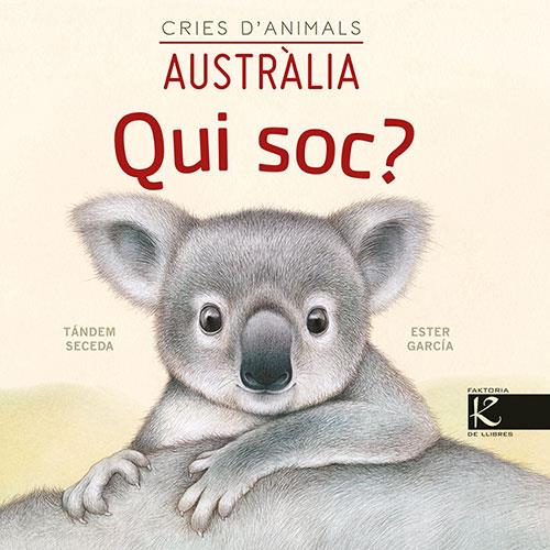 QUI SOC? CRIES D’ANIMALS  (AUSTRÀLIA) | 9788418558443 | PELAYO, ISABEL/GUTIÉRREZ, XULIO/MARTÍNEZ, PILAR/HERAS, CHEMA