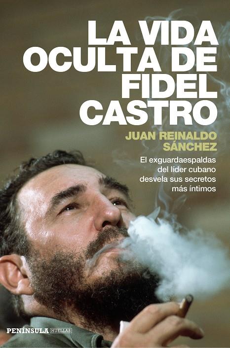 VIDA OCULTA DE FIDEL CASTRO, LA | 9788499423548 | SANCHEZ, JUAN REINALDO