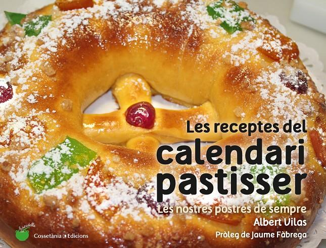  RECEPTES DEL CALENDARI PASTISSER, LES | 9788490345733 | VILAS, ALBERT